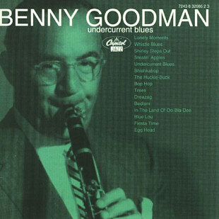 Benny Goodman – Undercurrent Blues