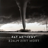 Pat Metheny – From This Place