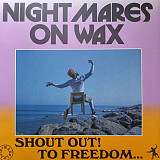 Nightmares On Wax – Shout Out! To Freedom...