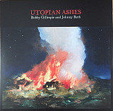 Bobby Gillespie And Jehnny Beth – Utopian Ashes