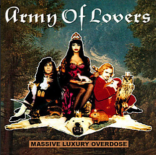 Army Of Lovers - Massive Luxury Overdose