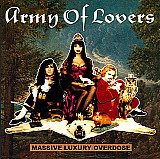 Army Of Lovers - Massive Luxury Overdose