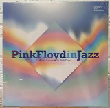 PINK FLOYD IN JAZZ - A Jazz Tribute Of Pink Floyd ‘2021 Wagram Music France - NEW