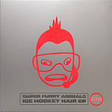 Super Furry Animals – Ice Hockey Hair EP