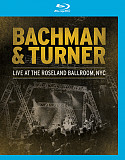 Bachman & Turner – Live At The Roseland Ballroom, NYC Blu-ray