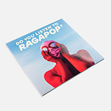 Ragapop – Do You Listen To Ragapop?