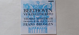 Thomas Zehetmair Orchestra of the 18th Century Frans Bruggen Beethoven Violin Concerto