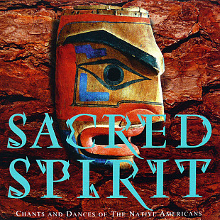 Sacred Spirit 1994 – Chants And Dances Of The Native Americans