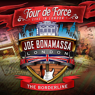 Joe Bonamassa – Tour De Force - Live In London - The Borderline