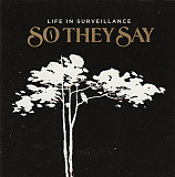 So They Say – Life In Surveillance ( USA ) Alternative Rock