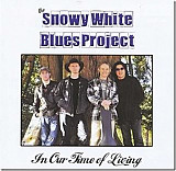 The Snowy White Blues Project – In Our Time Of Living