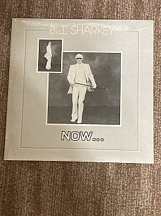 Bill Sharkey Now…And Then((US)