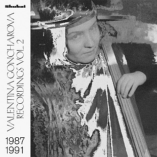 Valentina Goncharova – Recordings 1987​-​1991 Vol. 2