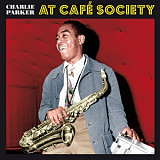 Charlie Parker – At Café Society