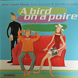 Jean-Louis Murat, Fred Jimenez & Jennifer Charles – A Bird On A Poire