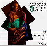 Antonio Hart For Cannonball & Woody