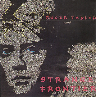 Roger Taylor 1984 - Strange Frontier