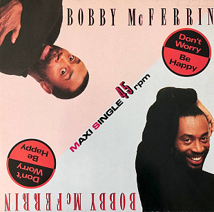 Bobby McFerrin - “Don’t Worry Be Happy”, 12’45Rpm Single