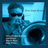 Carol Morgan Quartet Blue Glass Music