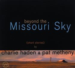 Charlie Haden & Pat Metheny Beyond The Missouri Sky (Short Stories)