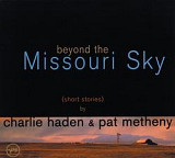 Charlie Haden & Pat Metheny Beyond The Missouri Sky (Short Stories)