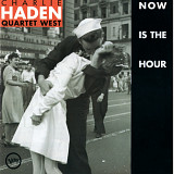 Charlie Haden Quartet West Now Is The Hour