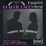 Charlie Haden Quartet West Always Say Goodbye