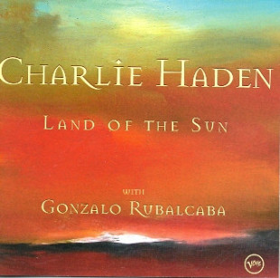 Charlie Haden with Gonzalo Rubalcaba Land Of The Sun