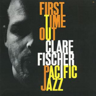 Clare Fischer (Clare Fischer Gary Peacock Gene Stone) First Time Out Pacific Jazz TOCJ-50134 JAPAN