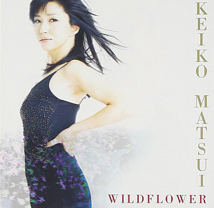 KEIKO MATSUI '' Wildflower '' 2003