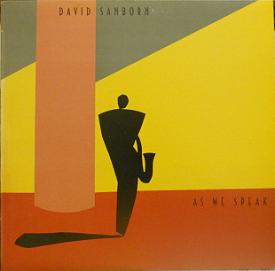 DAVID SANBORN «As We Speak» ℗1982