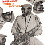 James Moody Feelin' It Together