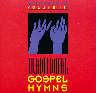 Rock Power Praise 1992 – Volume III: Traditional Gospel Hymns (firm., US)