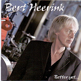 Bert Heerink – Better Yet... ( Kayak, Picture, Royal Flush , Undercover , Vandenberg, Vrienden )