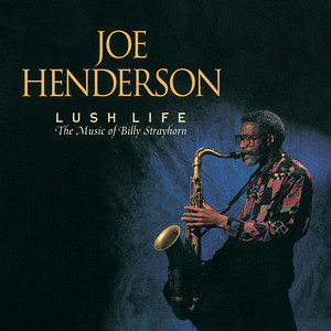 Joe Henderson Lush Life (The Music Of Billy Strayhorn)