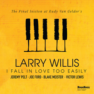 Larry Willis I Fall in Love Too Easily (The Final Session at Rudy Van Gelder's)