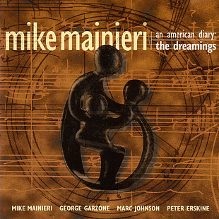 Mike Mainieri An American Diary: The Dreamings