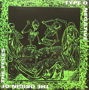 Type O Negative. The Origin Of The Feces. 1992.