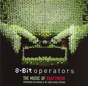 8-Bit Operators - The Music Of Kraftwerk