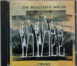 THE BEAUTIFUL SOUTH - CHOKE. Фирменный. 100гр.