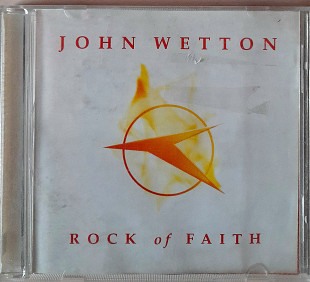 JOHN WETTON - ROCK of FAITH. Укрлицензия. 100гр.