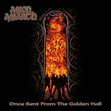 Amon Amarth – Once Sent From The Golden Hall