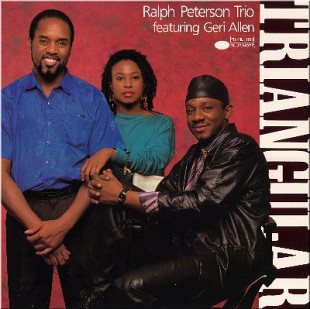 Ralph Peterson Trio featuring Geri Allen Triangular