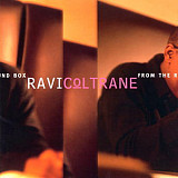 Ravi Coltrane From The Round Box