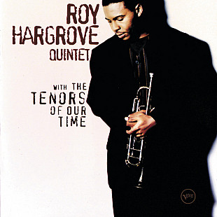 Roy Hargrove Quintet With The Tenors Of Our Time