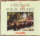 Roxette – «Church Of Your Heart» Maxi-Single