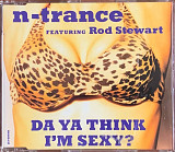 N-Trance Featuring Rod Stewart – «Da Ya Think I'm Sexy?» Maxi-Single