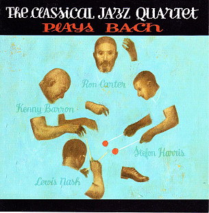 The Classical Jazz Quartet Plays Bach