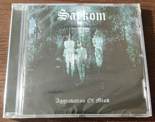 Sarkom - Aggravation Of Mind