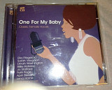 Various 2004 - One For My Baby (2 CD, firm., EU)